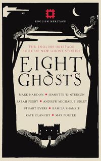 Cover image for Eight Ghosts: The English Heritage Book of New Ghost Stories