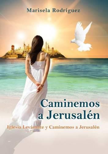 Cover image for Caminemos a Jerusalen: Iglesia Levantate Y Caminemos a Jerusalen