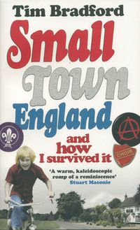 Cover image for Small Town England: And How I Survived it