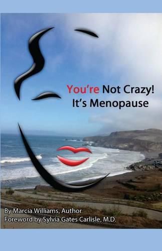 You're Not Crazy! It's Menopause