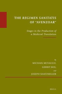 Cover image for The Regimen sanitatis of  Avenzoar: Stages in the Production of a Medieval Translation