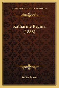 Cover image for Katharine Regina (1888)