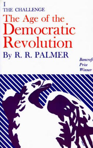 Cover image for The Age of the Democratic Revolution: A Political History of Europe and America, 1760-1800