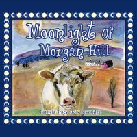 Cover image for Moonlight of Morgan Hill