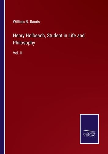 Cover image for Henry Holbeach, Student in Life and Philosophy: Vol. II