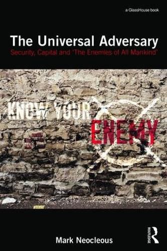 Cover image for The Universal Adversary: Security, Capital and 'The Enemies of All Mankind