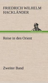 Cover image for Reise in Den Orient - Zweiter Band