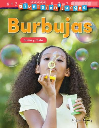 Diversion y juegos: Burbujas: Suma y resta (Fun and Games: Bubbles: Addition...)