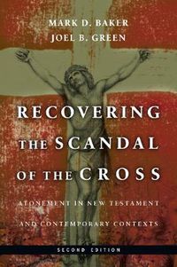 Cover image for Recovering the Scandal of the Cross - Atonement in New Testament and Contemporary Contexts