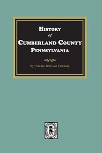 Cover image for History of Cumberland County, Pennsylvania