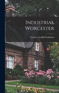 Cover image for Industrial Worcester