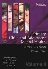 Cover image for Primary Child and Adolescent Mental Health: A practical guide