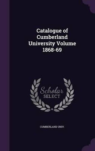 Cover image for Catalogue of Cumberland University Volume 1868-69