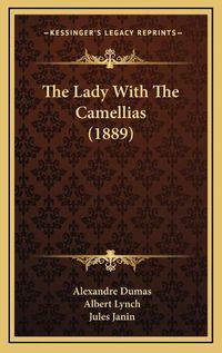 Cover image for The Lady with the Camellias (1889)