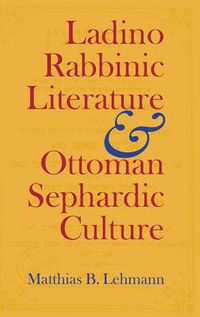 Cover image for Ladino Rabbinic Literature and Ottoman Sephardic Culture