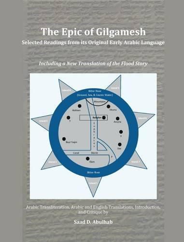 Cover image for The Epic of Gilgamesh: Selected Readings from its Original Early Arabic Language: Including a New Translation of the Flood Story