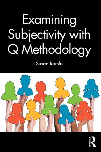 Cover image for Examining Subjectivity with Q Methodology