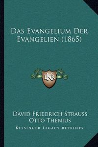 Cover image for Das Evangelium Der Evangelien (1865)