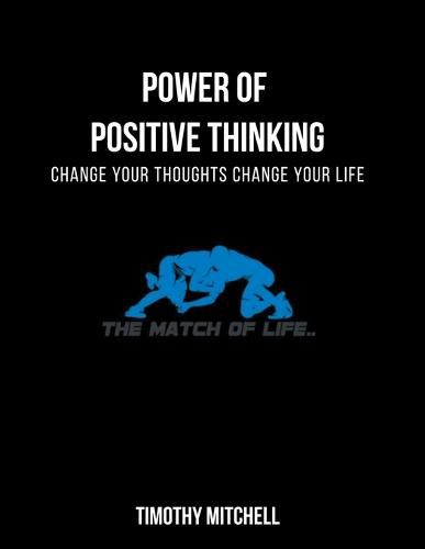 Cover image for Power Of Positive Thinking...: Change Your Thoughts Change Your Life...