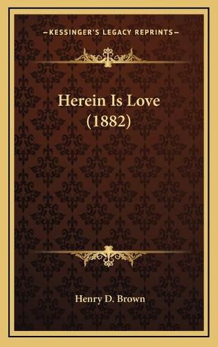 Cover image for Herein Is Love (1882)