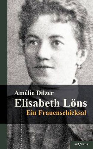 Cover image for Elisabeth Loens - Ein Frauenschicksal