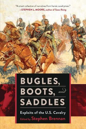 Cover image for Bugles, Boots, and Saddles: Exploits of the U.S. Cavalry