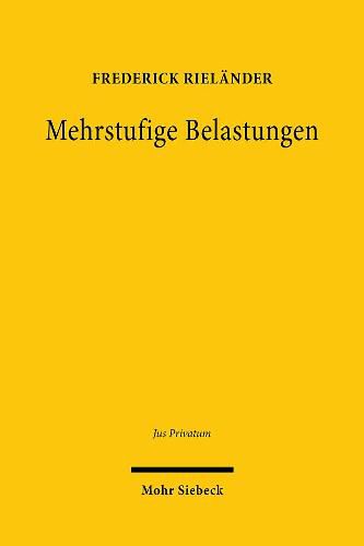 Cover image for Mehrstufige Belastungen: Die wechselseitige Belastbarkeit subjektiver Rechte im deutschen Recht unter selektiver Berucksichtigung europaischer Nachbarrechtsordnungen