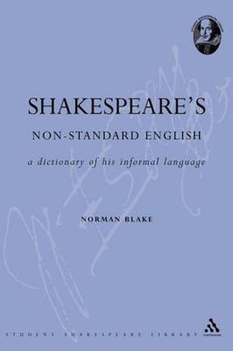 Shakespeare's Non-Standard English: A Dictionary of his Informal Language