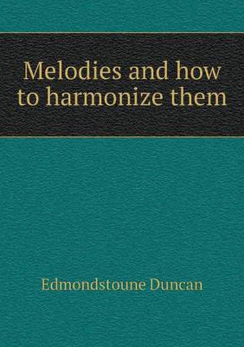 Cover image for Melodies and how to harmonize them