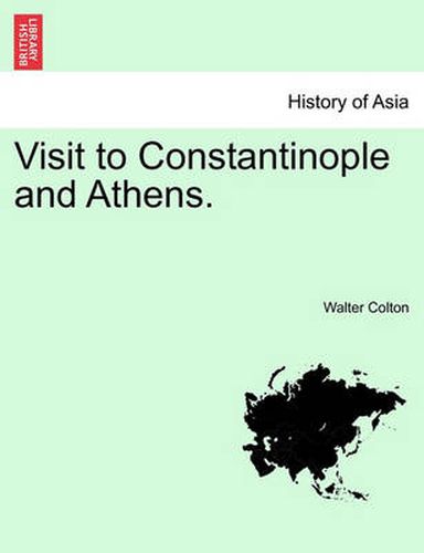 Cover image for Visit to Constantinople and Athens.