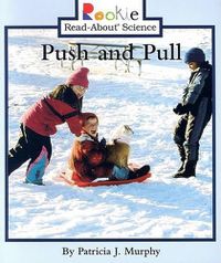 Cover image for Push and Pull (Rookie Read-About Science: Physical Science: Previous Editions)