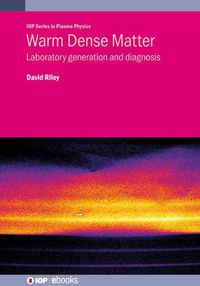 Cover image for Warm Dense Matter: Laboratory generation and diagnosis