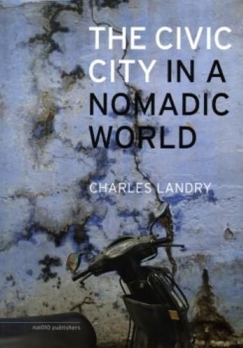 Cover image for The Civic City In A Nomadic World (Paperback)