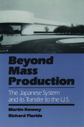 Cover image for Beyond Mass Production: The Japanese System and its Transfer to the US