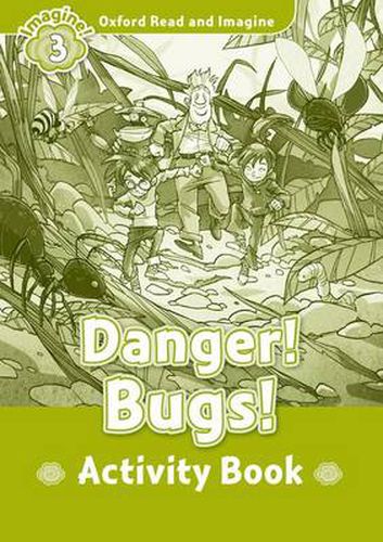 Oxford Read and Imagine: Level 3:: Danger! Bugs! activity book