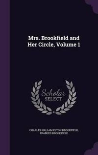 Cover image for Mrs. Brookfield and Her Circle, Volume 1