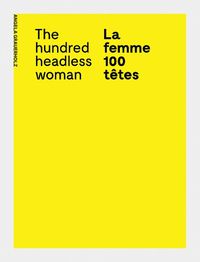 Cover image for Angela Grauerholz: La femme 100 tetes / The Hundred Headless Woman