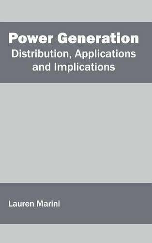 Cover image for Power Generation: Distribution, Applications and Implications