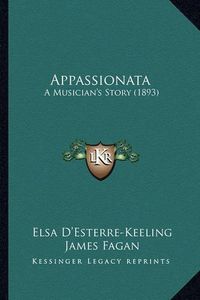 Cover image for Appassionata: A Musician's Story (1893)