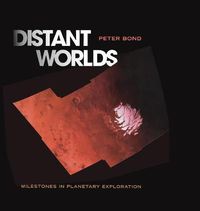 Cover image for Distant Worlds: Milestones in Planetary Exploration