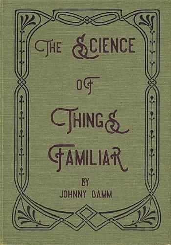 Cover image for The Science of Things Familiar