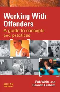Cover image for Working With Offenders: A Guide to Concepts and Practices