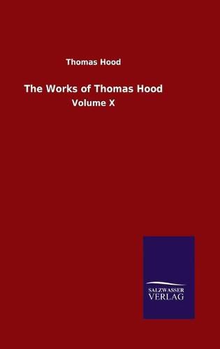 Cover image for The Works of Thomas Hood: Volume X