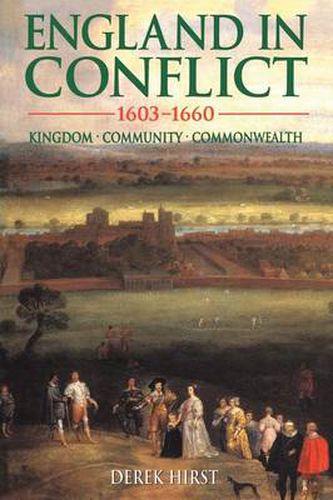 Cover image for England in Conflict 1603-1660: Kingdom, Community, Commonwealth