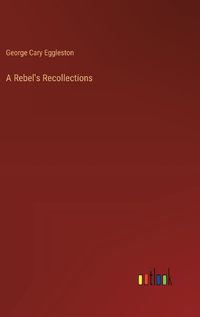 Cover image for A Rebel's Recollections