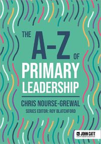 Cover image for The A-Z of Primary Leadership