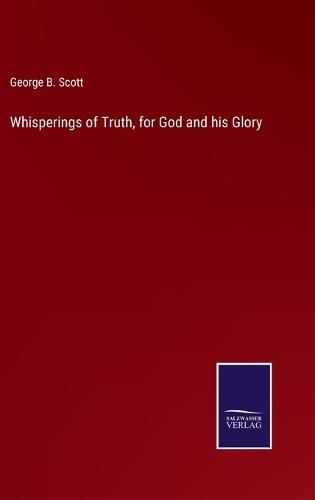 Cover image for Whisperings of Truth, for God and his Glory