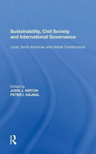 Cover image for Sustainability, Civil Society and International Governance: Local, North American and Global Contributions