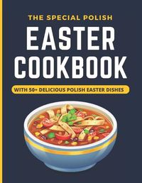 Cover image for The Special Polish Easter Cookbook