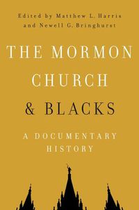 Cover image for The Mormon Church and Blacks: A Documentary History
